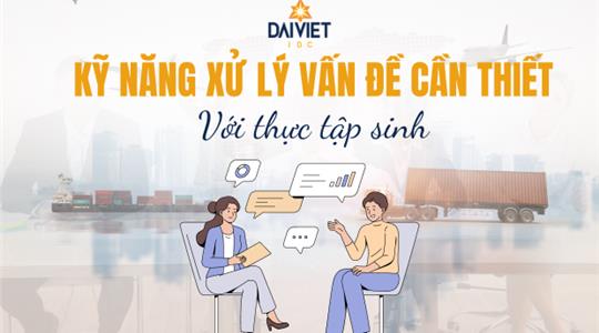 Tự tin và hiệu quả: Kỹ năng xử lý vấn đề khi làm việc cho thực tập sinh